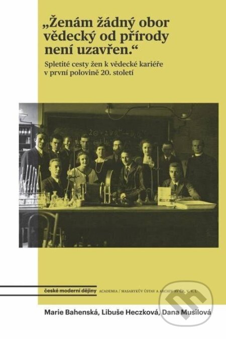 Ženám žádný obor vědecký od přírody není uzavřen