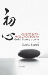 Zenová mysl, mysl začátečníka (Všední hovory o zenu) - kniha z kategorie Spiritualita