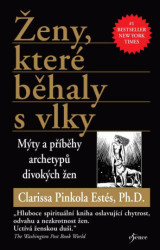 Ženy, které běhaly s vlky (Mýty a příběhy archetypů divokých žen) - kniha z kategorie Mýty, pověsti a legendy