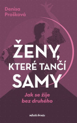Ženy, které tančí samy (Jak se žije bez druhého)