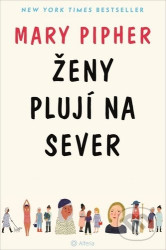 Ženy plují na sever - Proudem života k plodům zralosti