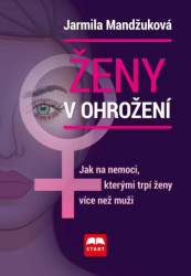 Ženy v ohrožení (Jak na nemoci, kterými trpí ženy více než muži) - kniha z kategorie Gynekologie