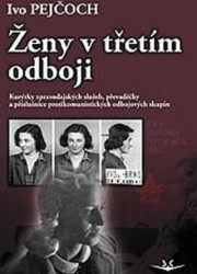 Ženy v třetím odboji (Kurýrky zpravodajských služeb, převaděčky a příslušnice protikomunistických odbojových skupin) - kniha z kategorie Politologie…
