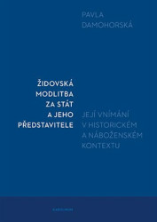 Židovská modlitba za stát a jeho představitele (Její vnímání v historickém a náboženském kontextu) - kniha z kategorie Judaismus