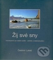 Žij své sny (Horolezectví po celém světe)