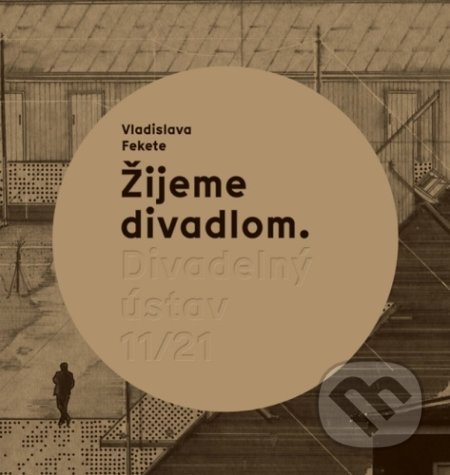 Žijeme divadlom (Divadelný ústav 11/21)