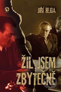 Žil jsem zbytečně
