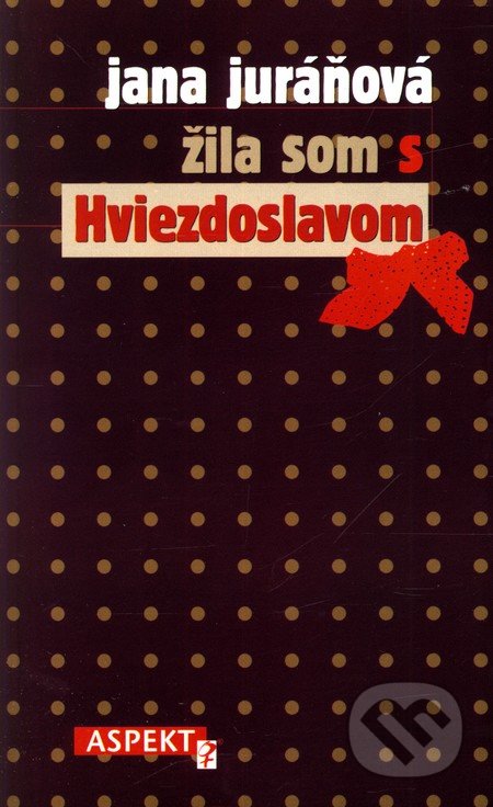 Žila som s Hviezdoslavom (2. vydanie)