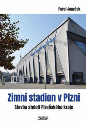 Zimní stadion v Plzni (Stavba století Plzeňského kraje) - kniha z kategorie Historie