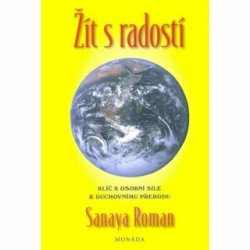 Žít s radostí (Klíč k osobní síle & duchovnímu přerodu) - kniha z kategorie Seberozvoj