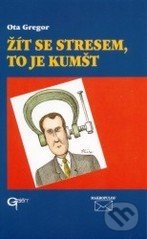 Žít se stresem, to je kumšt