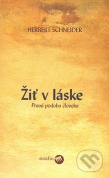Žiť v láske (Pravá podoba človeka)
