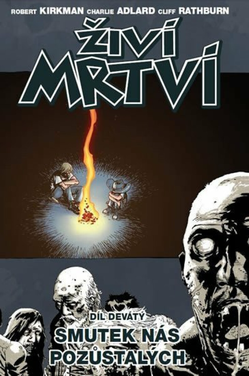 Živí mrtví 9 - Smutek nás pozůstalých - Robert Kirkman, Charlie Adlard, Cliff Rathburn