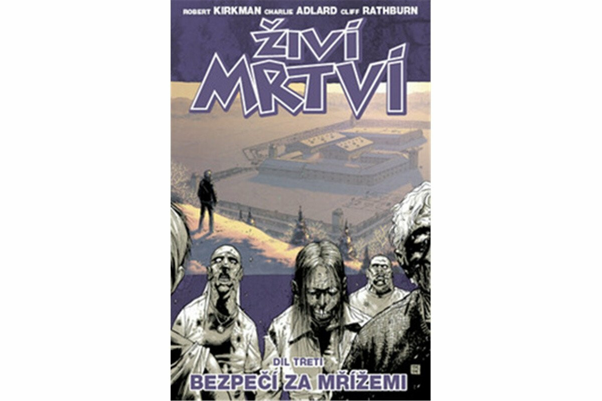 Živí mrtví Bezpečí za mřížemi - Robert Kirkman, Charlie Adlard, Cliff Rathburn