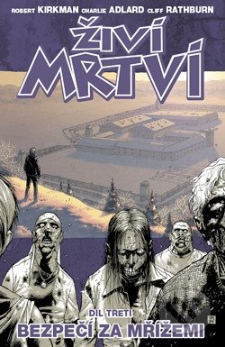 Živí mrtví (Díl třetí) (Bezpečí za mřížemi)