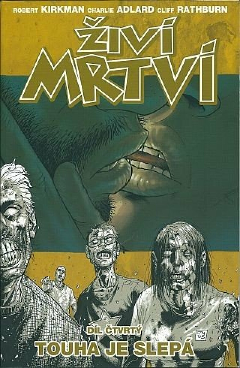 Živí mrtví Touha je slepá - Robert Kirkman, Charlie Adlard, Cliff Rathburn