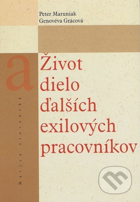 Život a dielo ďalších exilových pracovníkov