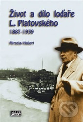 Život a dílo loďaře L. Platovského 1887–1939