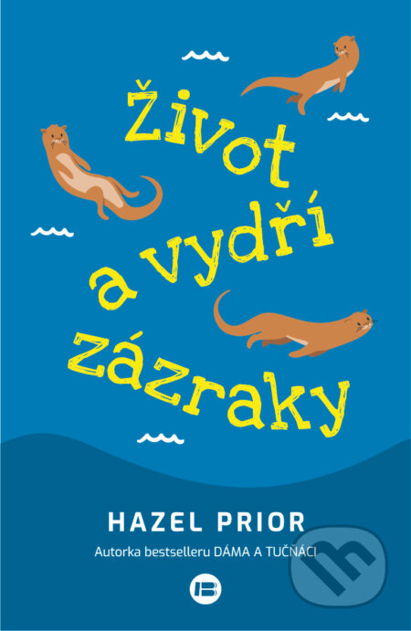 Život a vydří zázraky