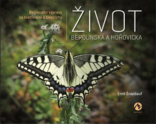 Život Berounska a Hořovicka - Regionální výpravy za rostlinami a živočichy