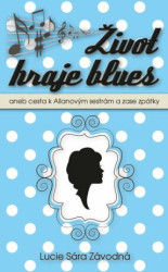 Život hraje blues (aneb Cesta k Allanových sestrám a zase zpátky) - kniha z kategorie Beletrie
