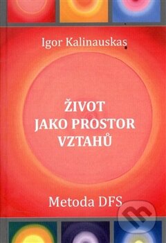 Život jako prostor vztahů (Metoda DFS)