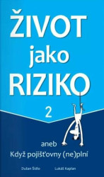 Život jako riziko 2 (aneb Když pojišťovny (ne)plní) - kniha z kategorie Finance