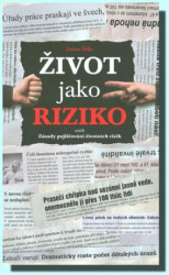 Život jako riziko (aneb Zásady pojišťování životních rizik) - kniha z kategorie Finance