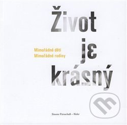 Život je krásný (Mimořádné děti Mimořádné rodiny)