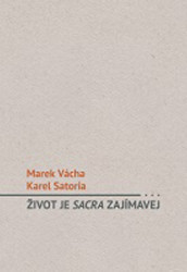 Život je sacra zajímavej (Nech modlitbu ať ukáže co umí) - kniha z kategorie Duchovní život