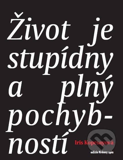 Život je stupídny a plný pochybností