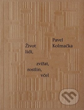 Život lidí, zvířat, rostlin, včel