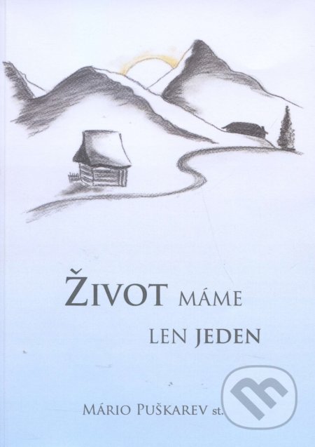 Život máme len jeden