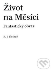 Život na Měsíci (Fantastický obraz)