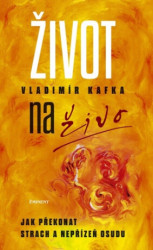 Život naživo (Jak překonat strach a nepřízeň osudu) - kniha z kategorie Pozitivní myšlení