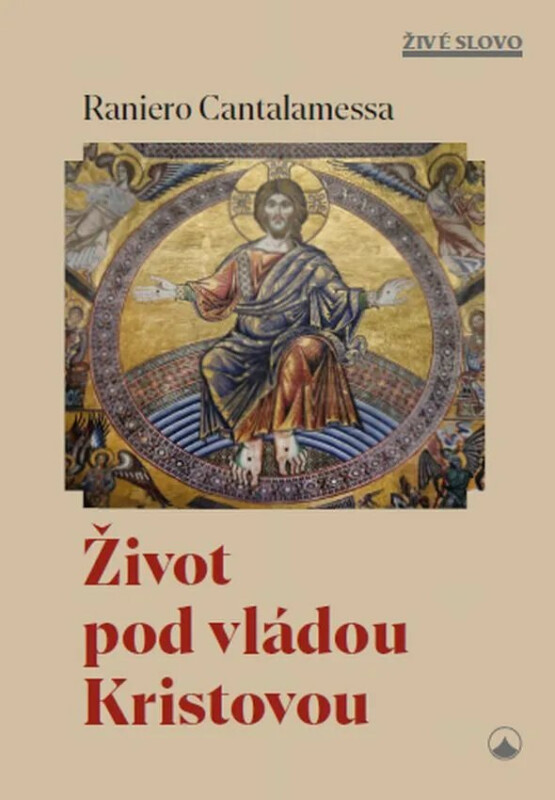 Život pod vládou Kristovou - Raniero Cantalamessa