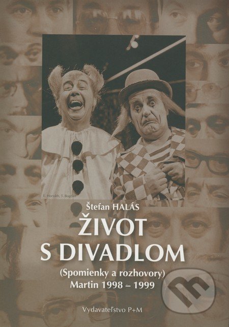 Život s divadlom ((Spomienky a rozhovory) Martin 1998