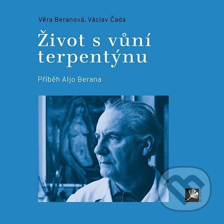 Život s vůní terpentýnu. Příběh Aljo Berana