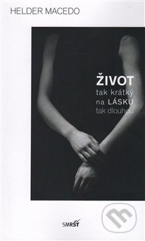 Život tak krátký na lásku tak dlouhou