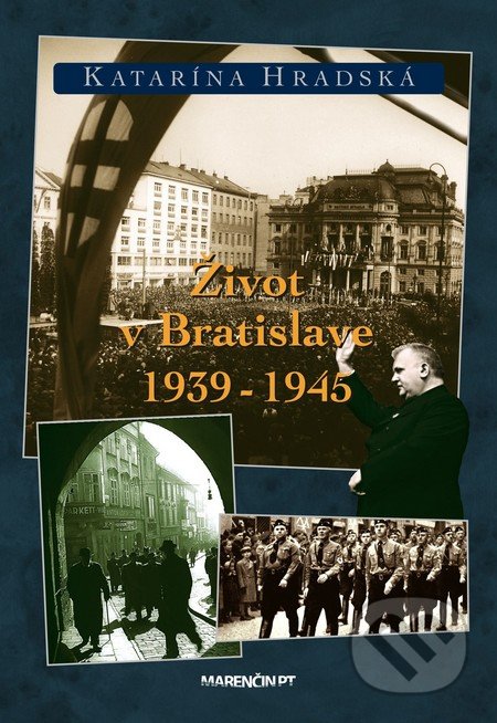Život v Bratislave 1939 - 1945