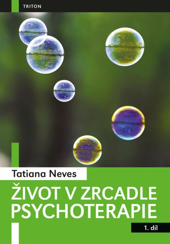 Život v zrcadle psychoterapie I. - Tatiana Neves