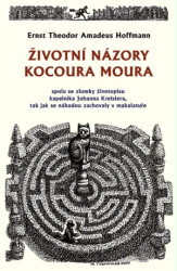 Životní názory kocoura Moura (spolu se zlomky životopisu kapelníka Johanna Kreislera, tak jak se náhodou zachovaly v makulatuře) - kniha z kategorie…