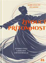 Živoucí přítomnost (Súfijská cesta k bdělosti a bytostnému já) - kniha z kategorie Islám
