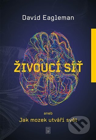 Živoucí síť aneb Jak mozek utváří svět