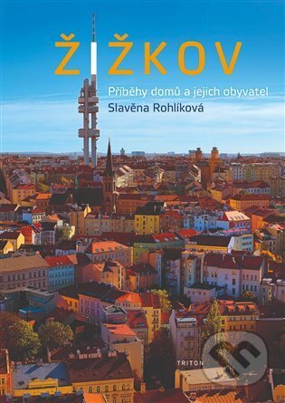 Žižkov (Příběhy domů a jejich obyvatel)
