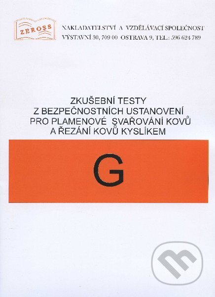 Zkušební testy z bezpečnostních ustanovení pro plamenové svařování kovů a řezání kyslíkem