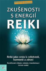 Zkušenosti s energií reiki (Reiki jako cesta k celistvosti, harmonii a zdraví) - kniha z kategorie Alternativní medicína