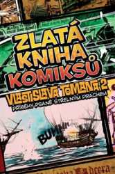 Zlatá kniha komiksů Vlastislava Tomana 2: Příběhy psané střelným prachem - kniha z kategorie Komiksy