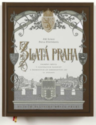 Zlatá Praha (Proměny města v ilustracích časopisů z šedesátých až osmdesátých let 19. století) - kniha z kategorie Historie