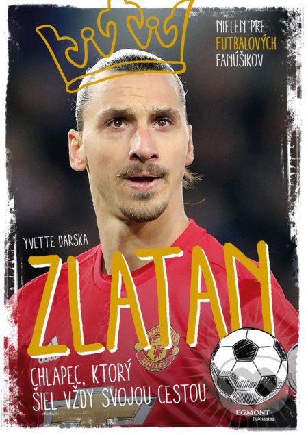 Zlatan (Chlapec, ktorý šiel vždy svojou cestou)